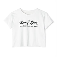 Long Live All The Magic We Made Women's Festival Crop Top
