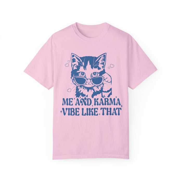 Me And Karma Vibe Like That Comfort Colors Unisex Garment-Dyed T-shirt