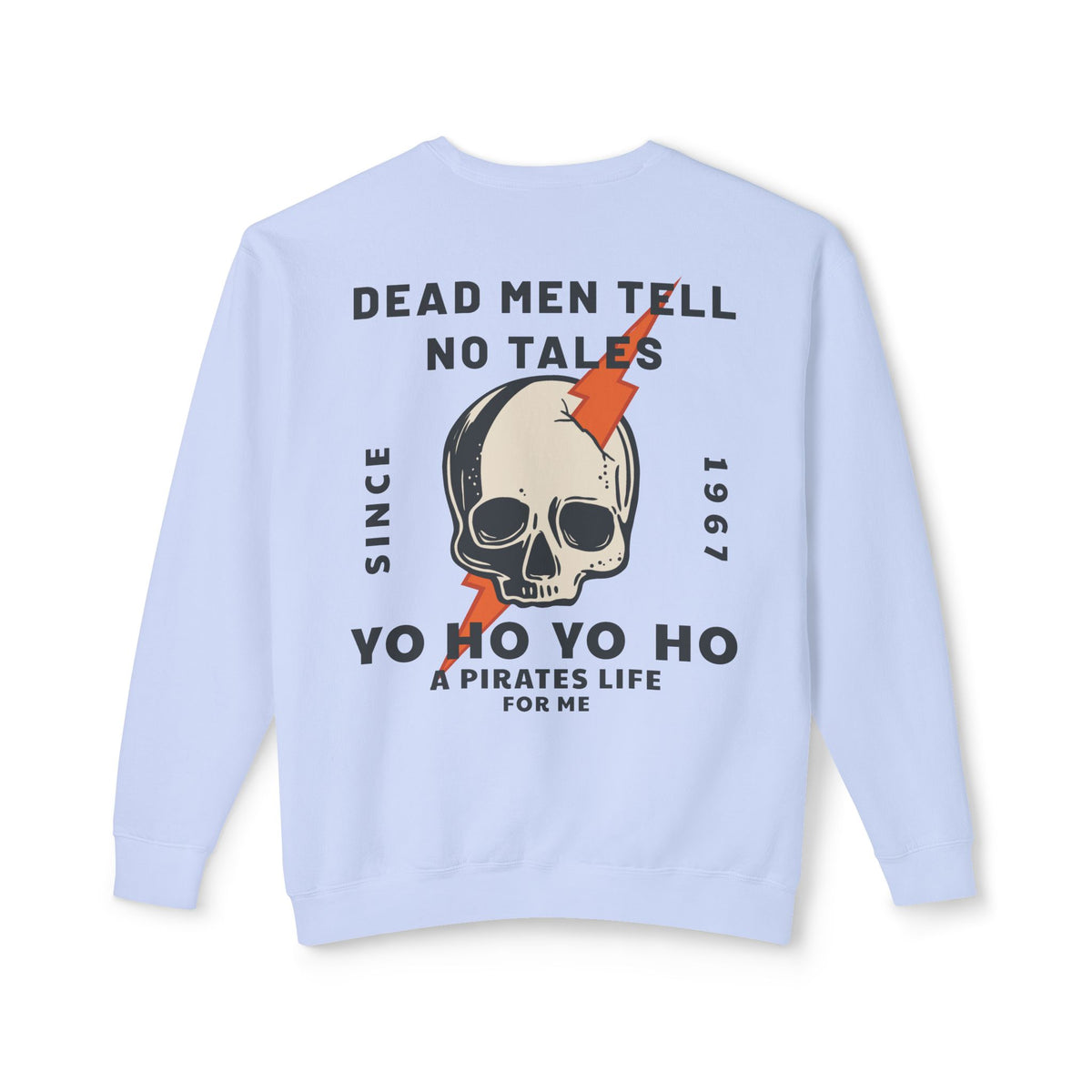 Dead Men Tell No Tales Unisex Lightweight Comfort Colors Crewneck Sweatshirt