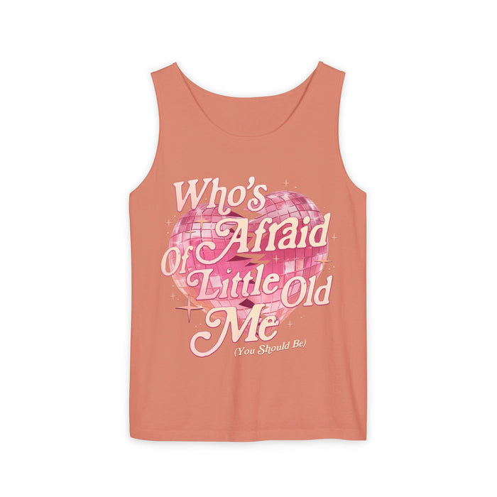 Who's Afraid Of Little Old Me Unisex Comfort Colors Garment-Dyed Tank Top