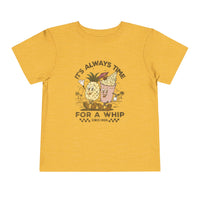 It's Always Time For A Whip Bella Canvas Toddler Short Sleeve Tee
