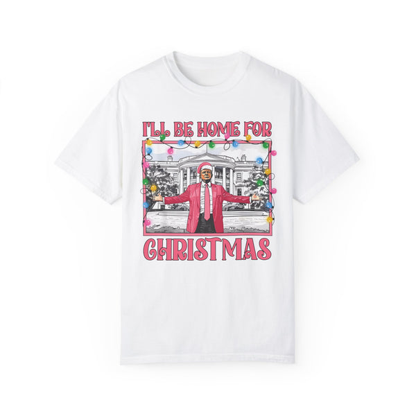 I'll Be Home For Christmas Comfort Colors Unisex Garment-Dyed T-shirt