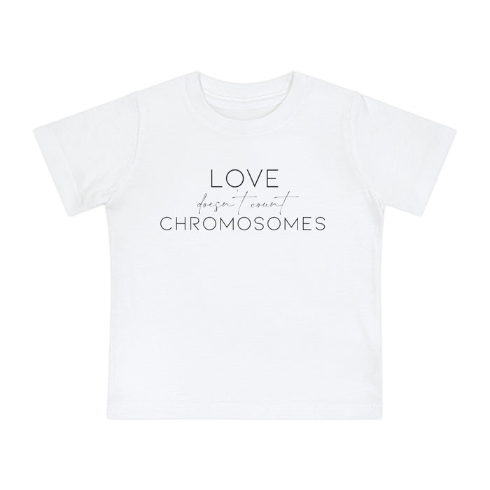 Love Doesn’t Count Chromosomes Bella Canvas Baby Short Sleeve T-Shirt