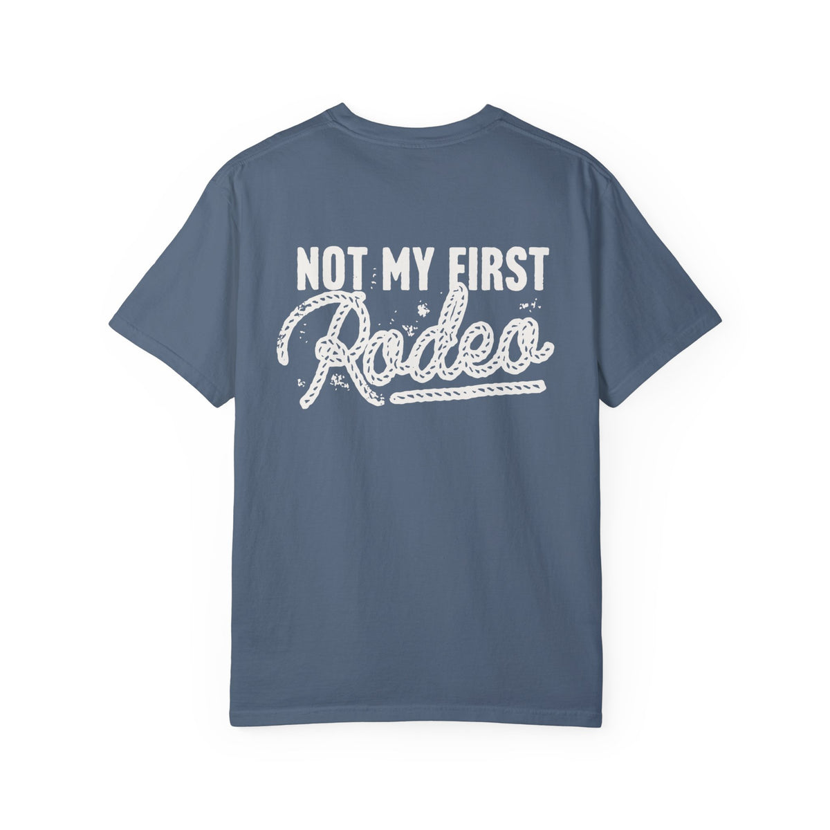 Not My First Rodeo Comfort Colors Unisex Garment-Dyed T-shirt