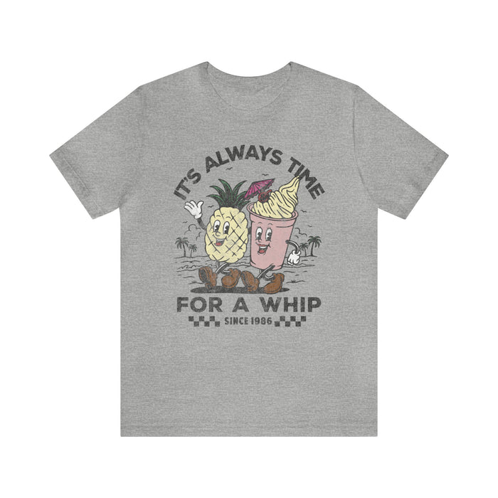 It's Always Time For A Whip Bella Canvas Unisex Jersey Short Sleeve Tee