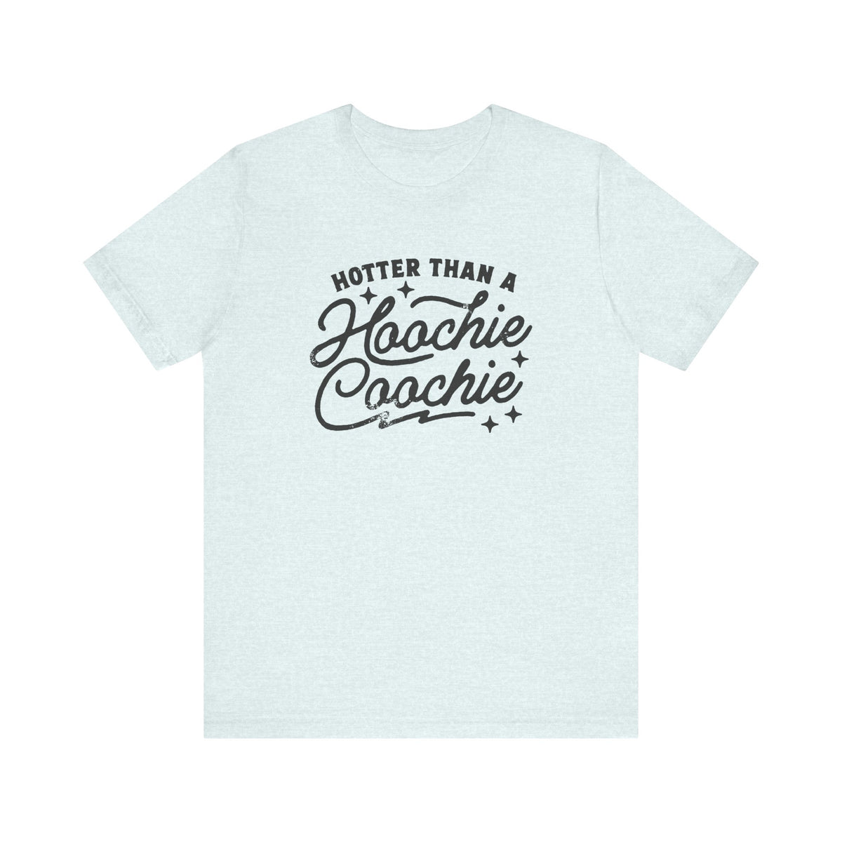 Hotter Than A Hoochie Coochie Bella Canvas Unisex Jersey Short Sleeve Tee