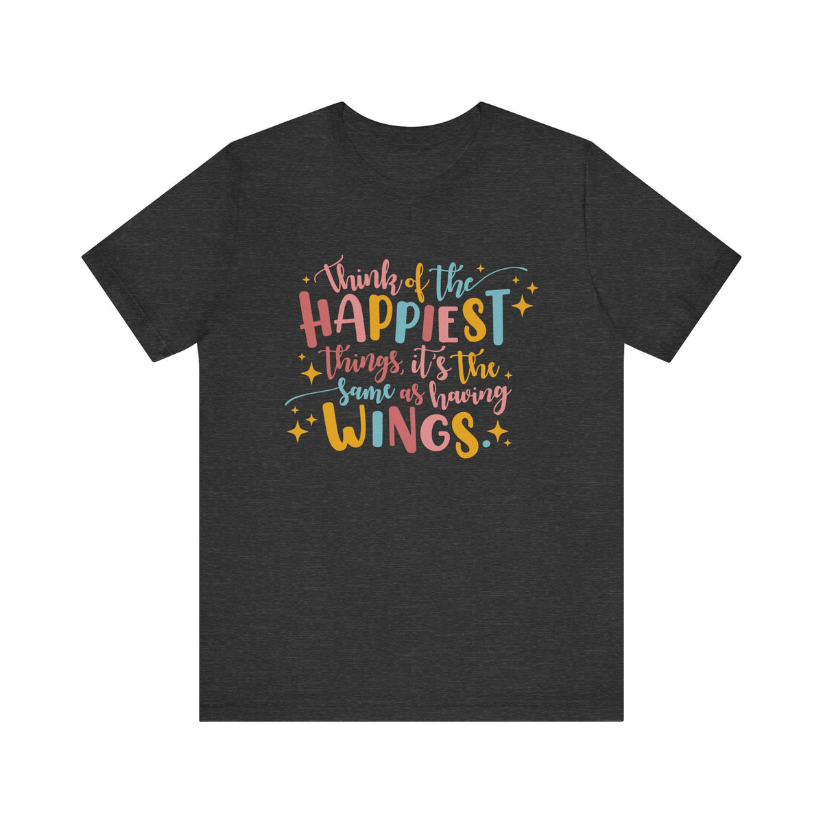 Think of the Happiest Things Bella Canvas Unisex Jersey Short Sleeve Tee