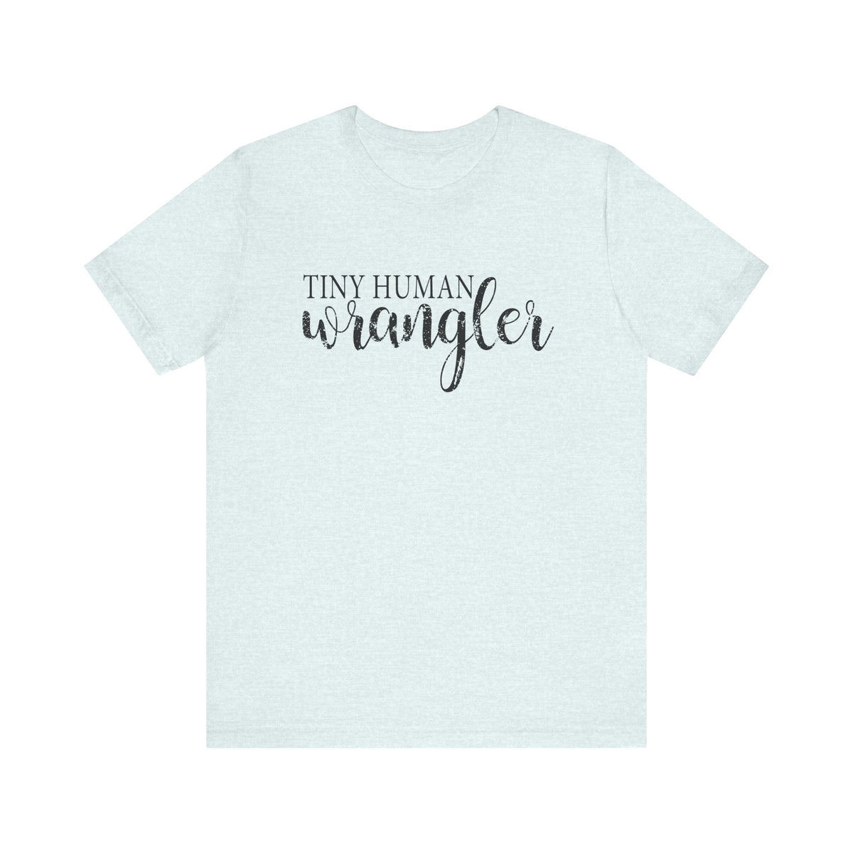 Tiny Human Wrangler Bella Canvas Unisex Jersey Short Sleeve Tee