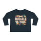 The Miracle Is You Rabbit Skins Toddler Long Sleeve Tee