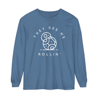 They See Me Rollin' Comfort Colors Unisex Garment-dyed Long Sleeve T-Shirt