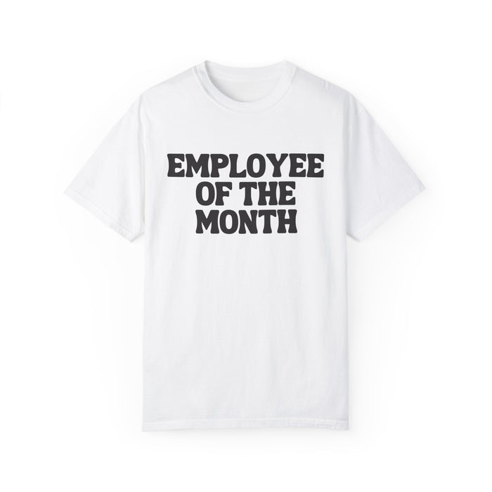 Employee of the Month Comfort Colors Unisex Garment-Dyed T-shirt