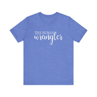 Tiny Human Wrangler Bella Canvas Unisex Jersey Short Sleeve Tee