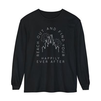 Reach Out And Find Your Happily Ever After Comfort Colors Unisex Garment-dyed Long Sleeve T-Shirt
