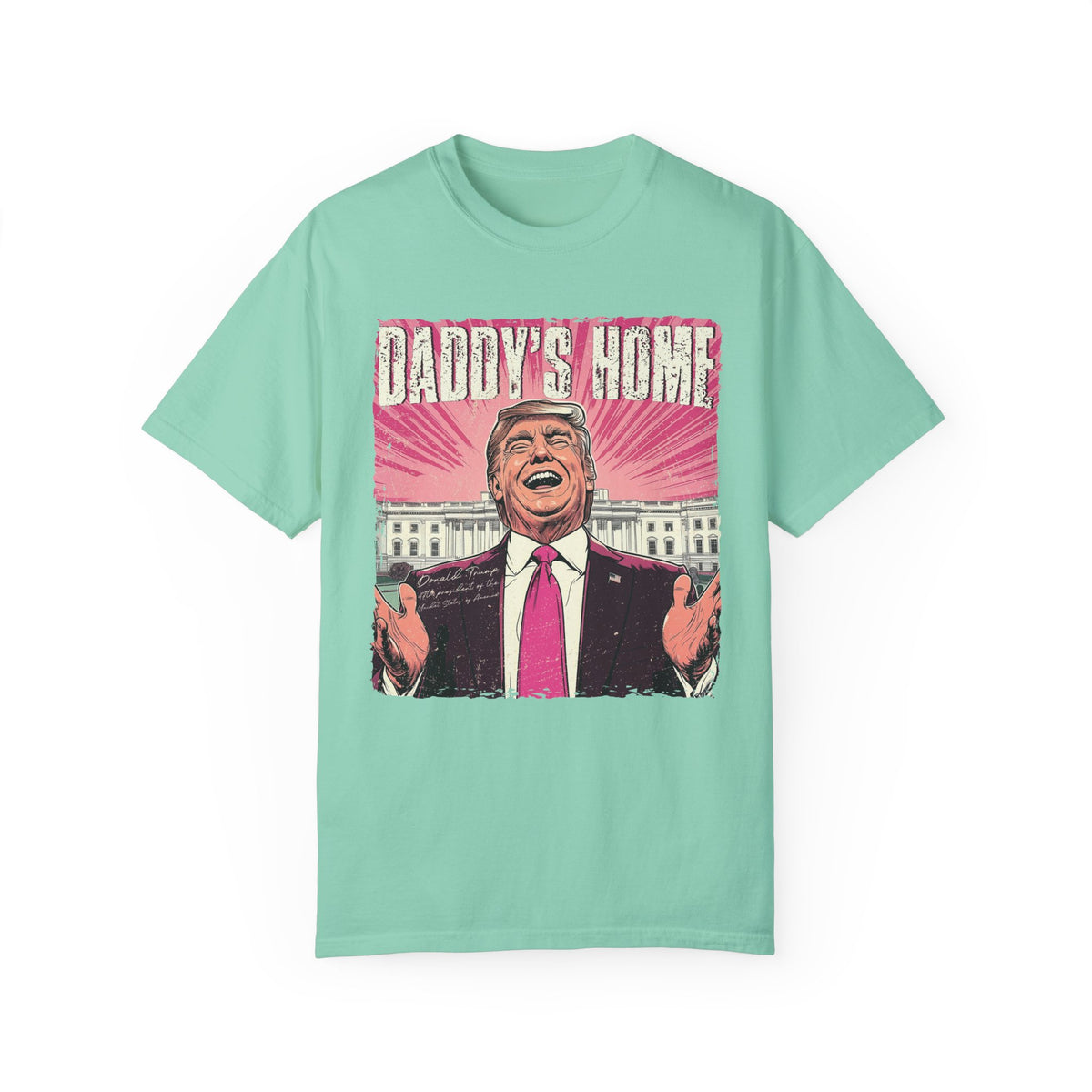 Daddy's Home Comfort Colors Unisex Garment-Dyed T-shirt