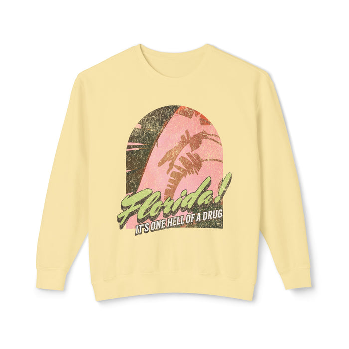 Florida! It's One Hell Of A Drug Unisex Lightweight Comfort Colors Crewneck Sweatshirt