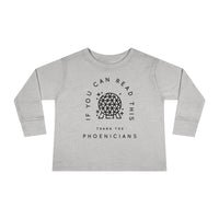 If You Can Read This Thank The Phoenicians Rabbit Skins Toddler Long Sleeve Tee