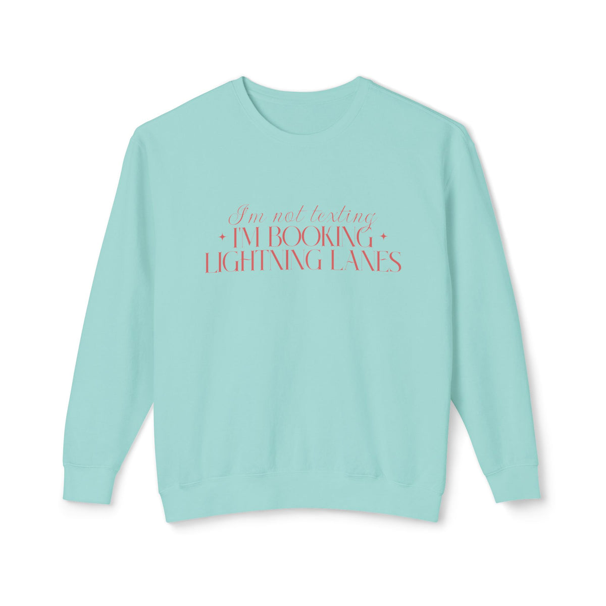 I'm Not Texting I'm Booking Lightning Lanes Unisex Lightweight Comfort Colors Crewneck Sweatshirt