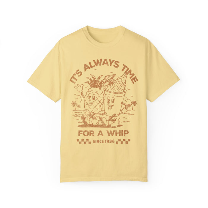 It's Always Time For A Whip Comfort Colors Unisex Garment-Dyed T-shirt