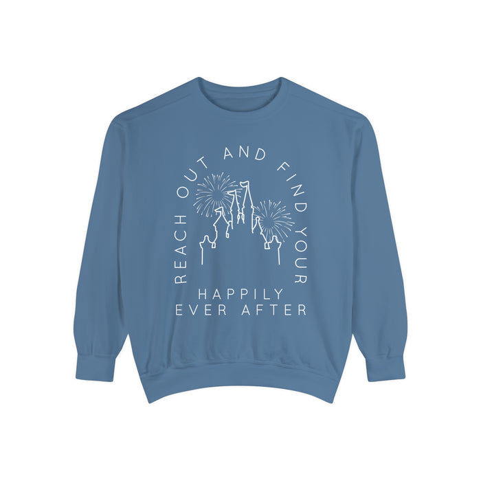 Reach Out And Find Your Happily Ever After Comfort Colors Unisex Garment-Dyed Sweatshirt