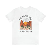 The Wildest Ride In The Wilderness Bella Canvas Unisex Jersey Short Sleeve Tee