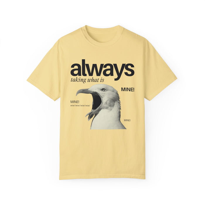 Always Taking What Is Mine Comfort Colors Unisex Garment-Dyed T-shirt