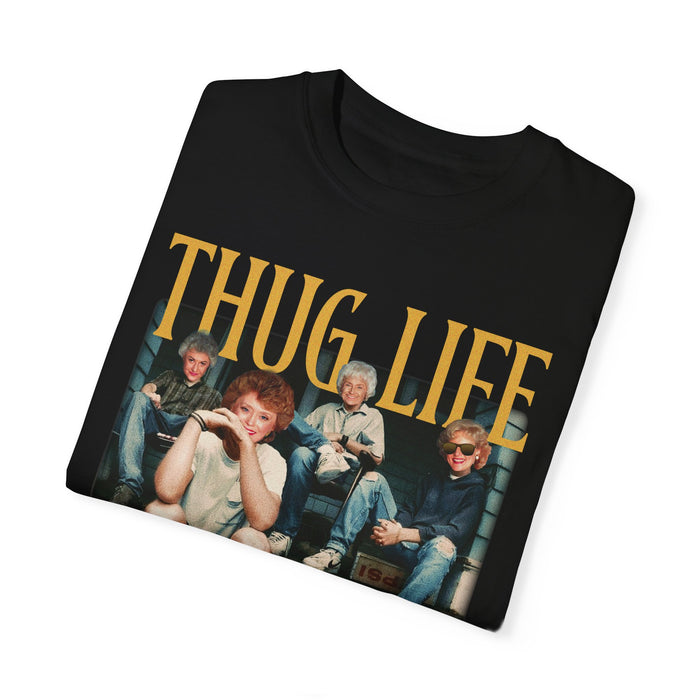 Thug Life Comfort Colors Unisex Garment-Dyed T-shirt