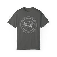 Let Us Seize The Day Comfort Colors Unisex Garment-Dyed T-shirt