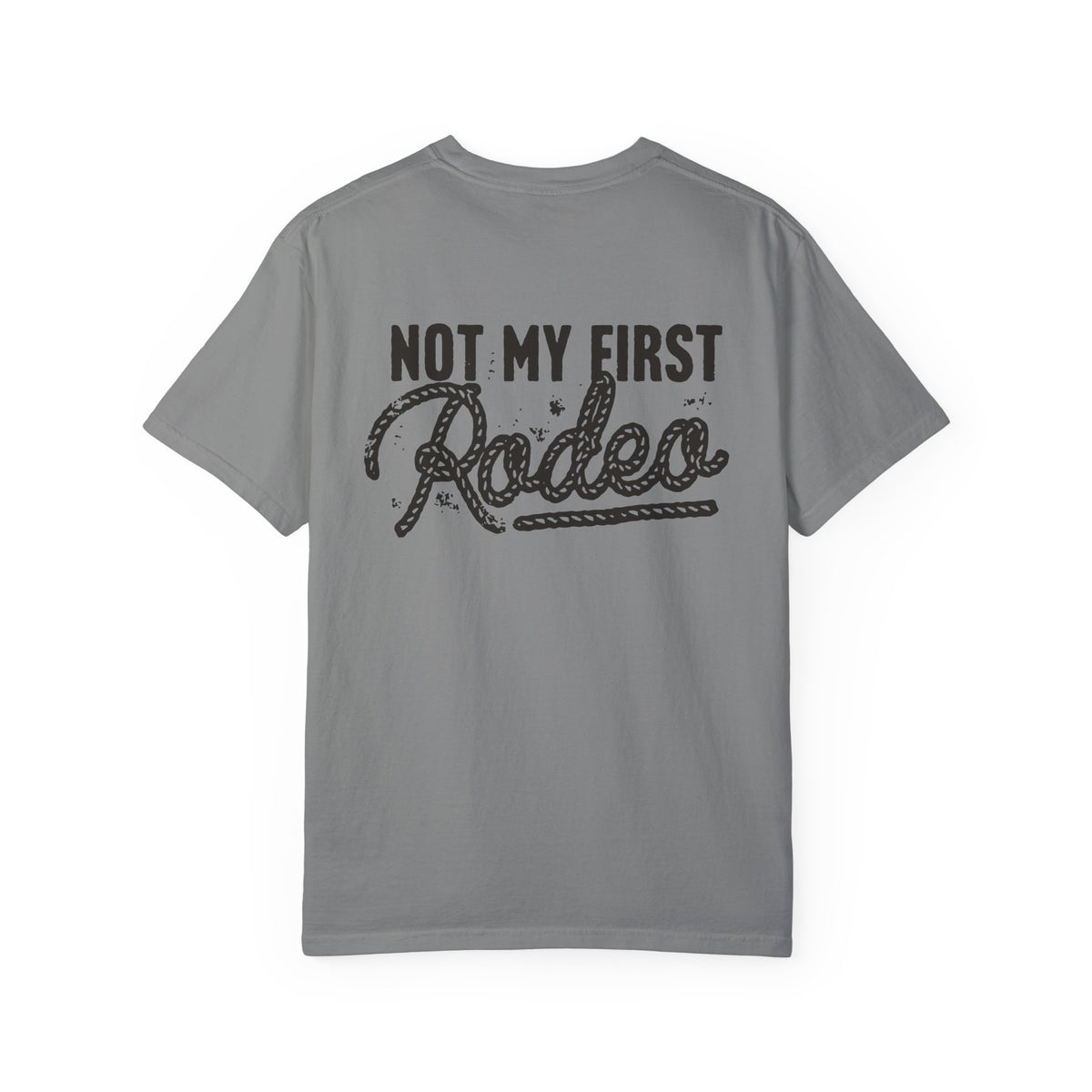 Not My First Rodeo Comfort Colors Unisex Garment-Dyed T-shirt