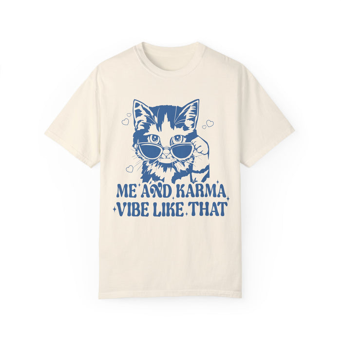 Me And Karma Vibe Like That Comfort Colors Unisex Garment-Dyed T-shirt