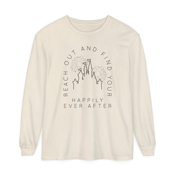 Reach Out And Find Your Happily Ever After Comfort Colors Unisex Garment-dyed Long Sleeve T-Shirt