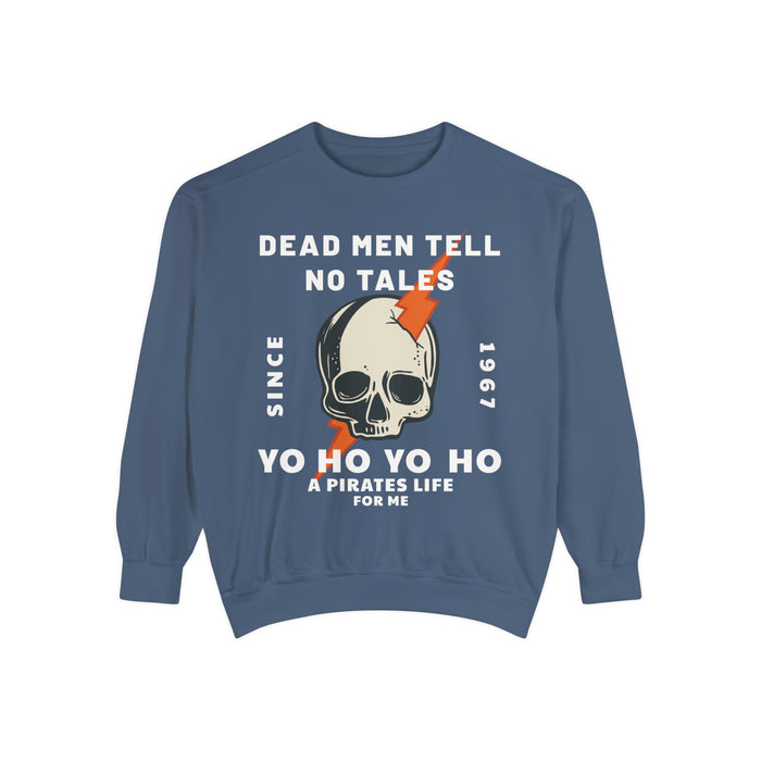 Dead Men Tell No Tales Comfort Colors Unisex Garment-Dyed Sweatshirt