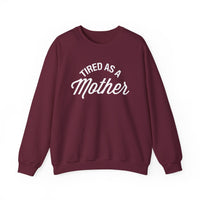 Tired As A Mother Gildan Unisex Heavy Blend™ Crewneck Sweatshirt
