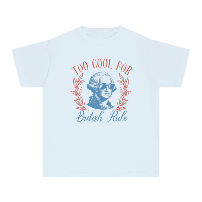 Too Cool For British Rule Comfort Colors Youth Midweight Tee