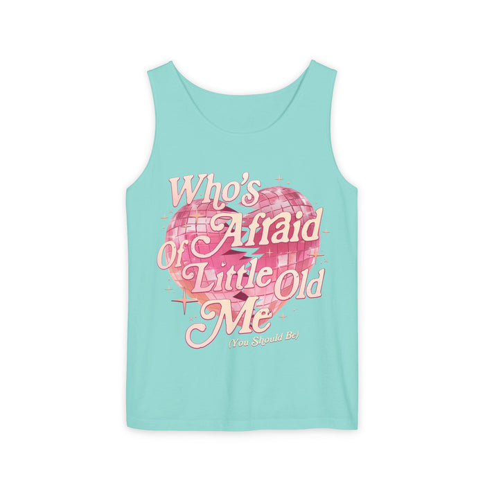 Who's Afraid Of Little Old Me Unisex Comfort Colors Garment-Dyed Tank Top