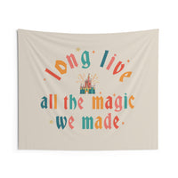 Long Live All The Magic We Made Wall Tapestries