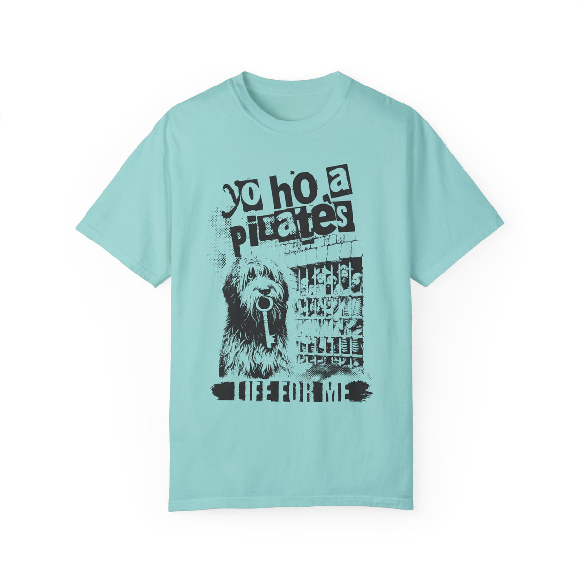 Yo Ho A Pirate's Life For Me Comfort Colors Unisex Garment-Dyed T-shirt
