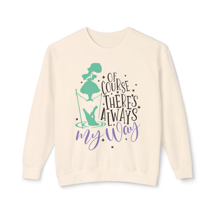 Of Course There's Always My Way Unisex Lightweight Comfort Colors Crewneck Sweatshirt