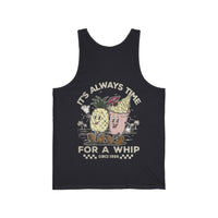 It's Always Time For A Whip Bella Canvas Unisex Jersey Tank