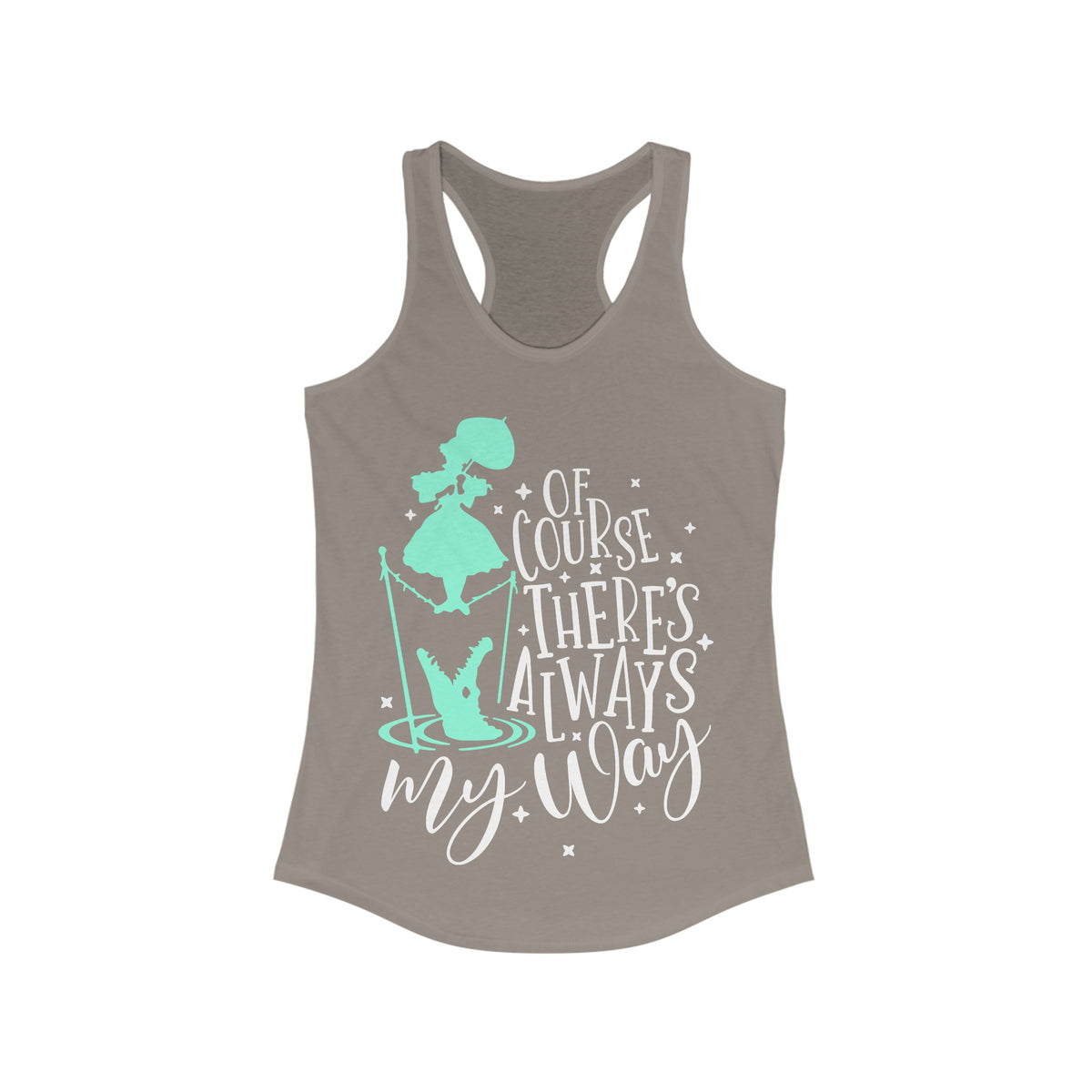 There's Always My Way Women's Next Level Ideal Racerback Tank