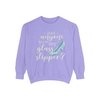 Has Anyone Seen My Glass Slipper Comfort Colors Unisex Garment-Dyed Sweatshirt