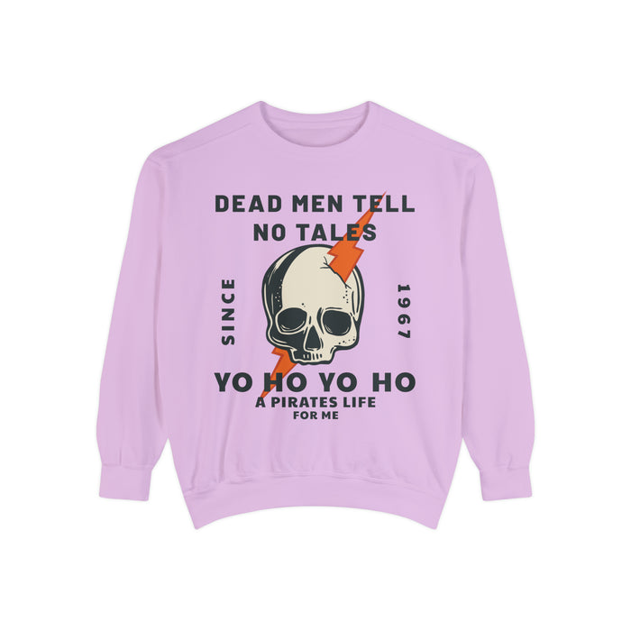 Dead Men Tell No Tales Comfort Colors Unisex Garment-Dyed Sweatshirt