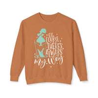 Of Course There's Always My Way Unisex Lightweight Comfort Colors Crewneck Sweatshirt