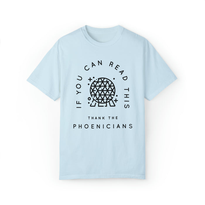 If You Can Read This Thank The Phoenicians Comfort Colors Unisex Garment-Dyed T-shirt