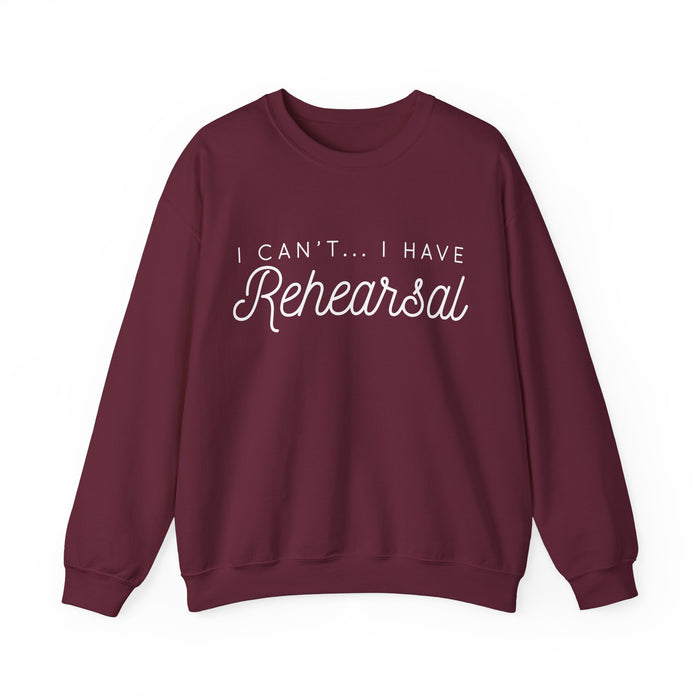 I Can't... I Have Rehearsal Gildan Unisex Heavy Blend™ Crewneck Sweatshirt