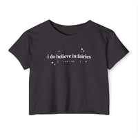 I Do Believe In Faries Women's Festival Crop Top