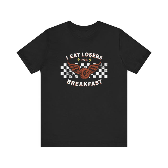 I Eat Losers For Breakfast Bella Canvas Unisex Jersey Short Sleeve Tee