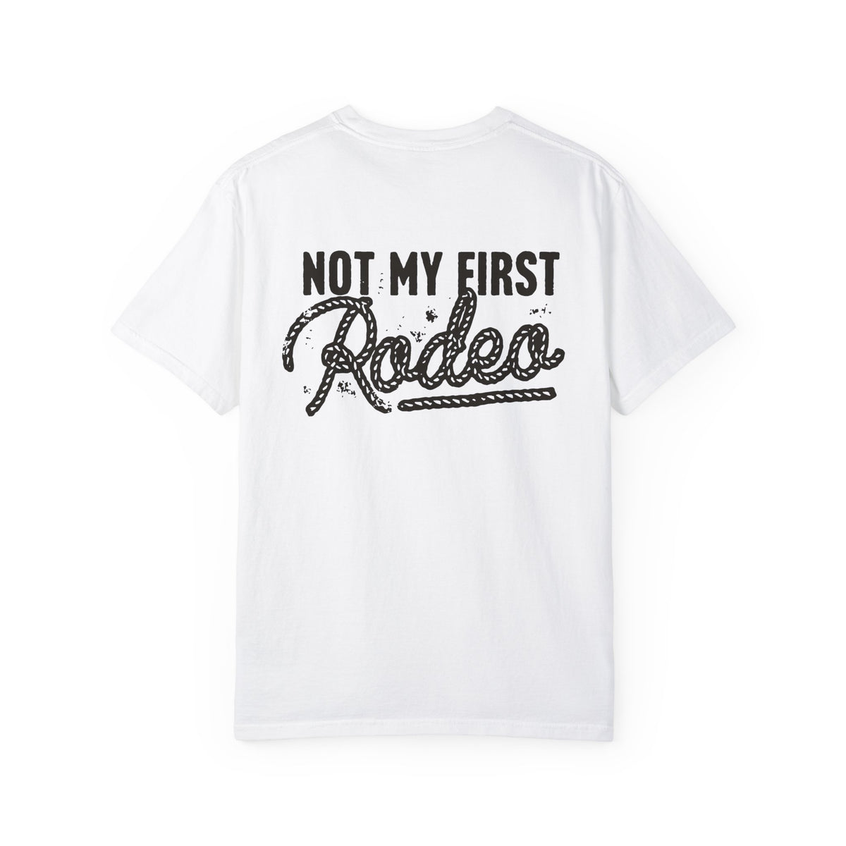 Not My First Rodeo Comfort Colors Unisex Garment-Dyed T-shirt