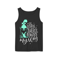 Of Course There's Always My Way Unisex Comfort Colors Garment-Dyed Tank Top