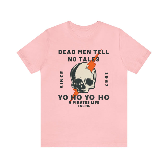 Dead Men Tell No Tales Bella Canvas Unisex Jersey Short Sleeve Tee