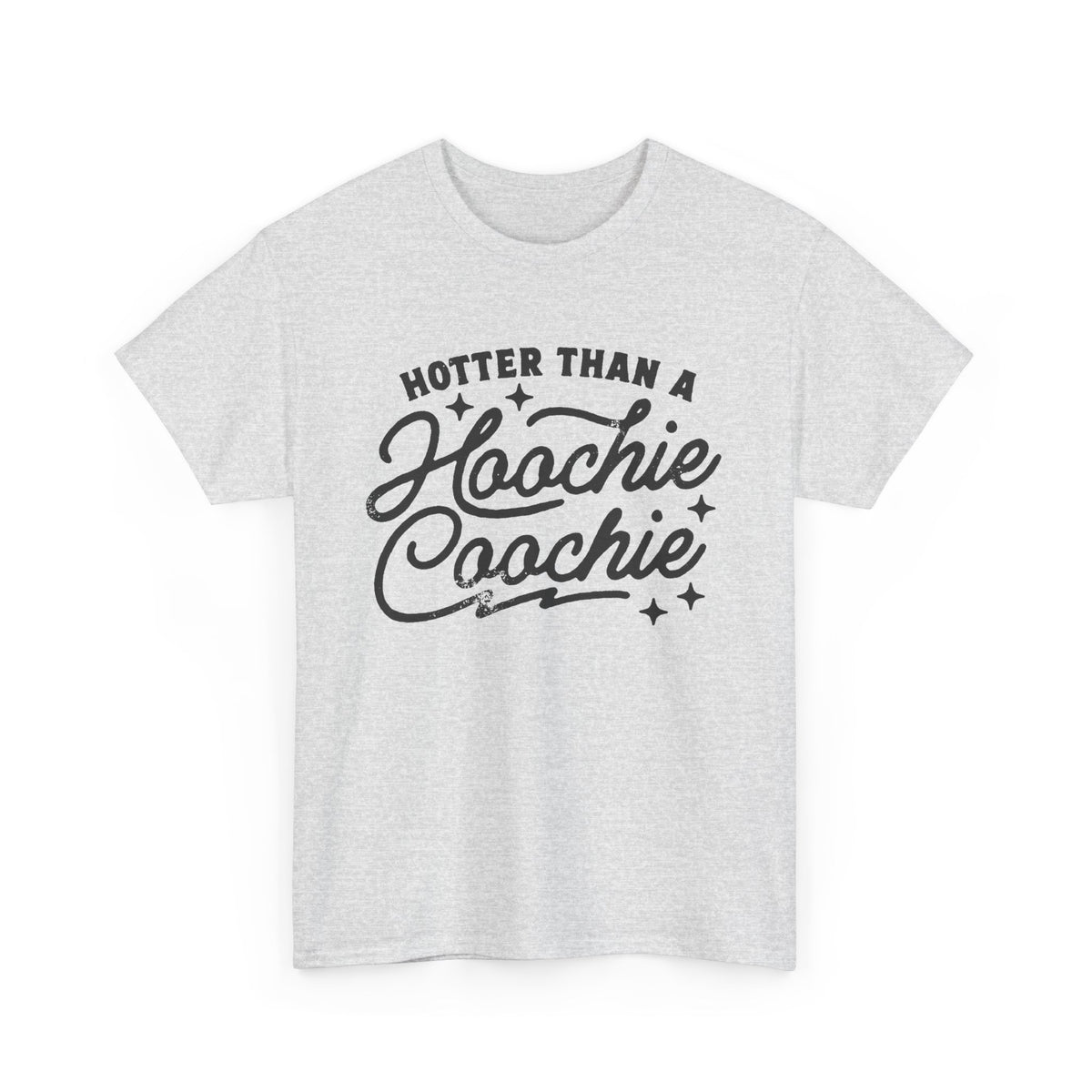 Hotter Than A Hoochie Coochie Unisex Gildan Heavy Cotton Tee